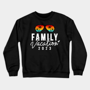Family Vacation 2023 Crewneck Sweatshirt
